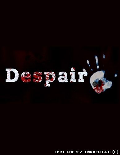 Despair [Update 1] (2015) PC | RePack от FitGirl